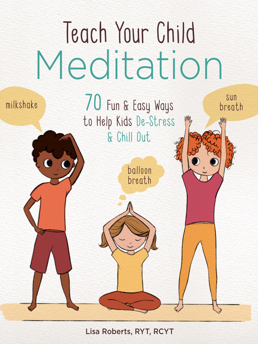 Title details for Teach Your Child Meditation by Lisa Roberts - Available